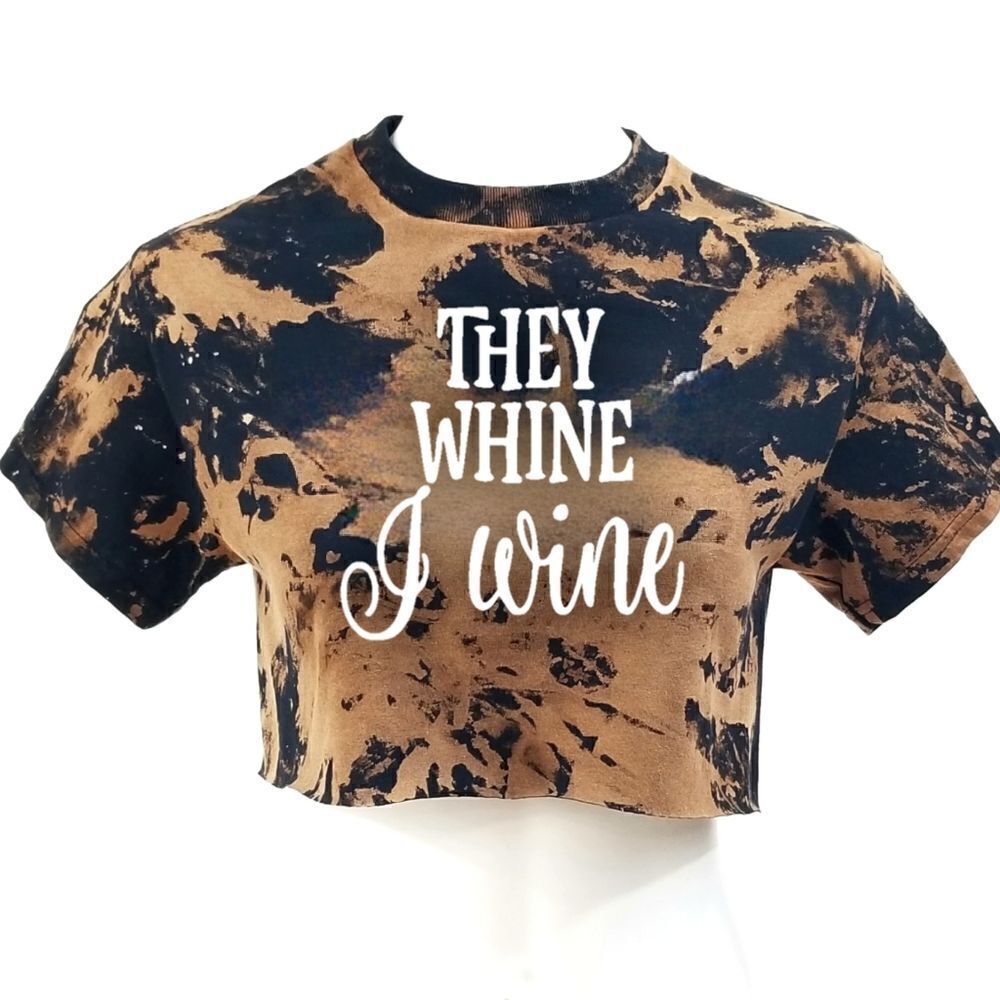 THEY WHINE I WINE Acid Wash Distressed Cropped Crop Top Cool Mom Boss Wine Mom